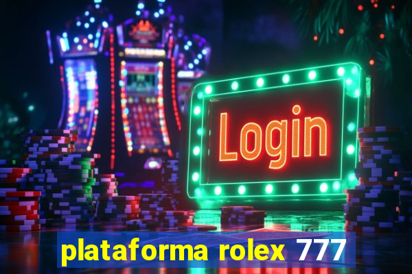 plataforma rolex 777